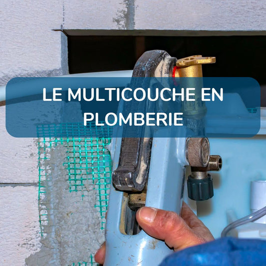 Le multicouche en plomberie - ATF Plomberie 