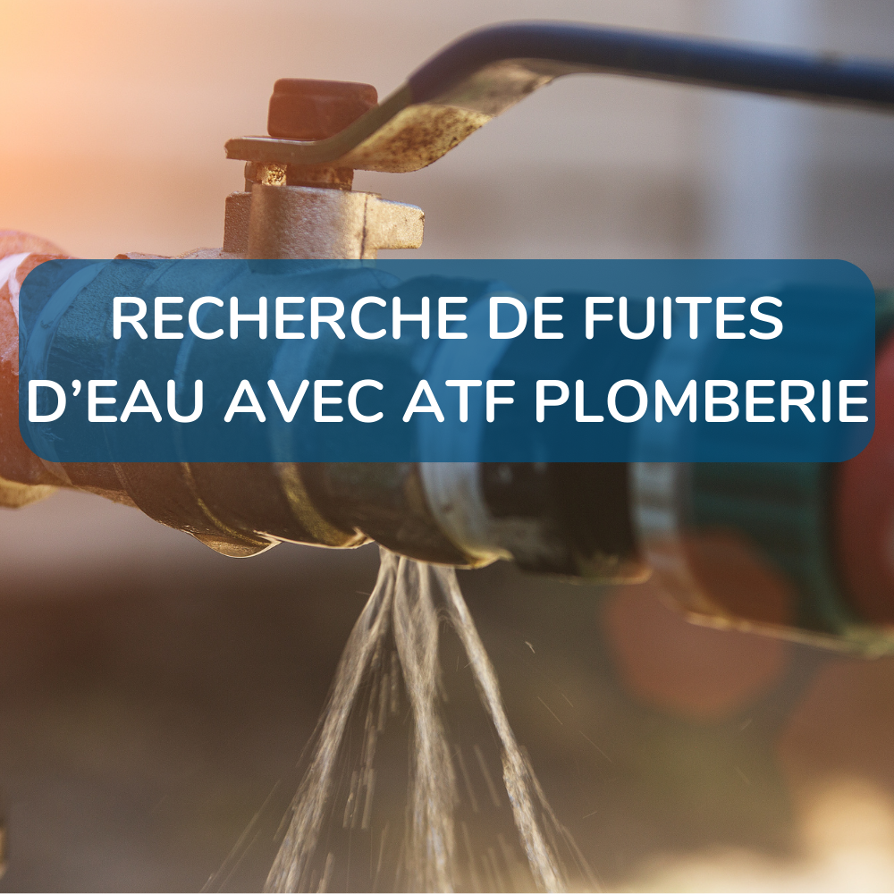 Recherche de fuites d'eau avec ATF Plomberie